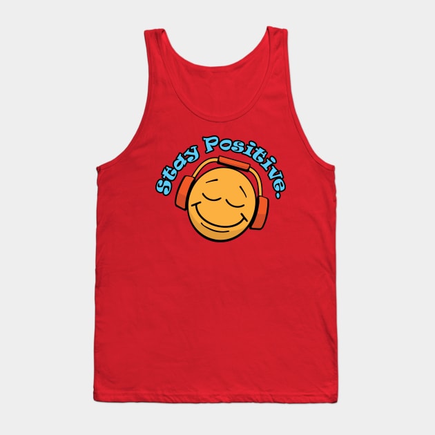 Stay Positive Happy Face with Headphones Tank Top by hobrath